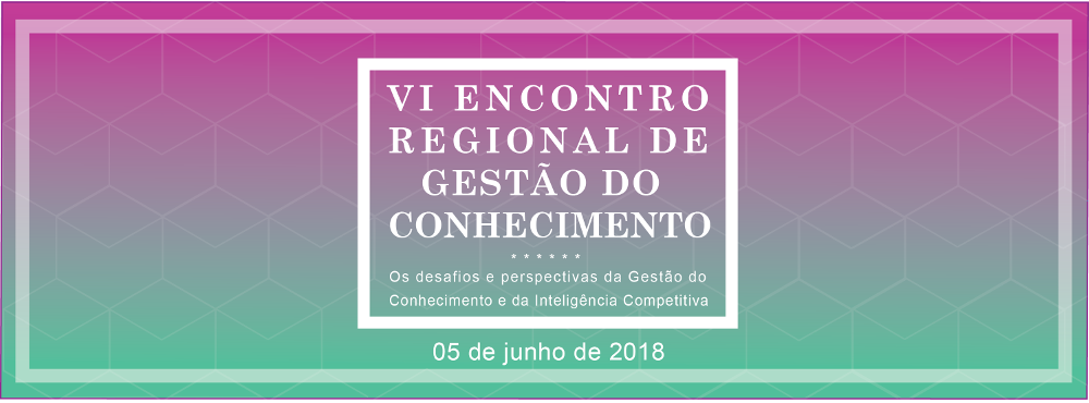 VI Encontro Regional de Gestão do Conhecimento