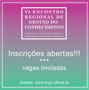 VI Encontro Regional de Gestão do Conhecimento: Inscrições abertas - Vagas limitadas